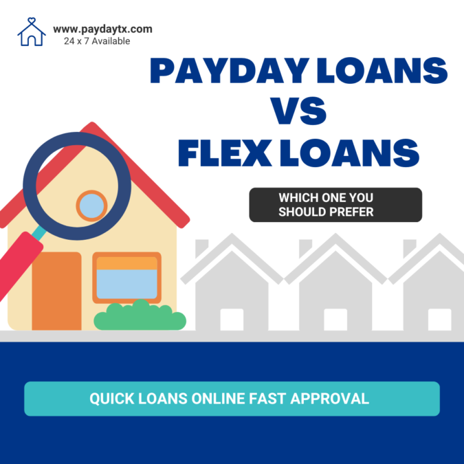 Payday Loans Vs Flex Loans – Which One You Should Prefer :Payday TX